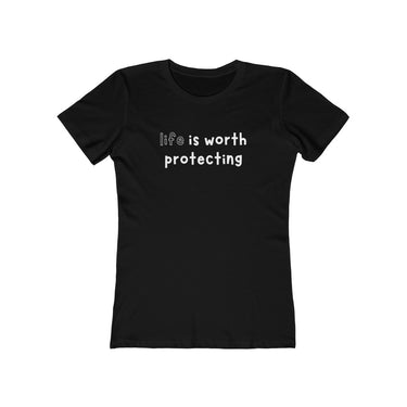 Life is Worth Protecting Women's Tee